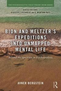 bokomslag Bion and Meltzer's Expeditions into Unmapped Mental Life