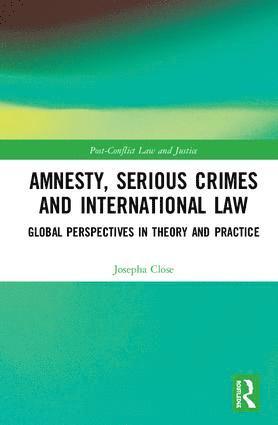 Amnesty, Serious Crimes and International Law 1
