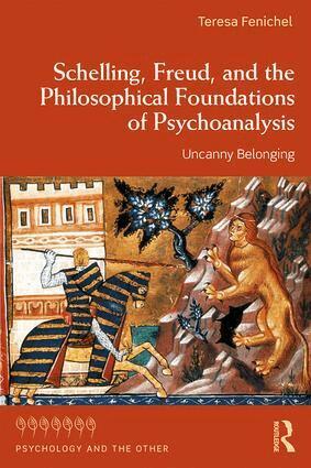 Teresa Fenichel - Schelling, Freud, and the Philosophical Foundations of Psychoanalysis, Häftad