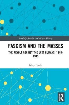 Ishay Landa - Fascism and the Masses, Inbunden