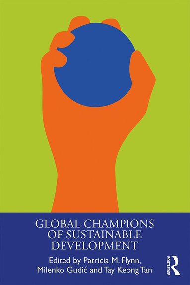 Patricia Flynn, Milenko Gudić, Tay Keong Tan - Global Champions of Sustainable Development, Häftad