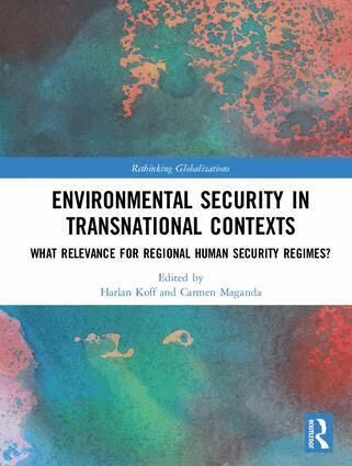 Harlan Koff, Carmen Maganda - Environmental Security in Transnational Contexts, Inbunden