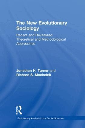 Jonathan Turner, Richard Machalek - New Evolutionary Sociology, Inbunden