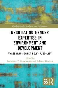 bokomslag Negotiating Gender Expertise in Environment and Development