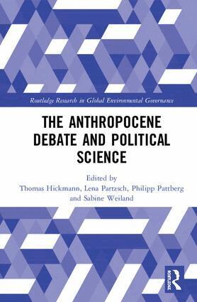 Thomas Hickmann, Lena Partzsch, Philipp Pattberg, Sabine Weiland - Anthropocene Debate and Political Science, Inbunden