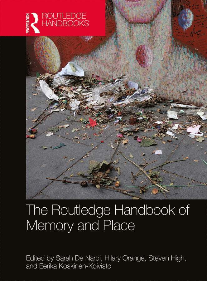 The Routledge Handbook of Memory and Place 1