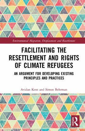 Avidan Kent, Simon Behrman - Facilitating the Resettlement and Rights of Climate Refugees, Inbunden