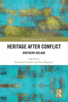 Elizabeth Crooke, Thomas Maguire - Heritage after Conflict, Inbunden