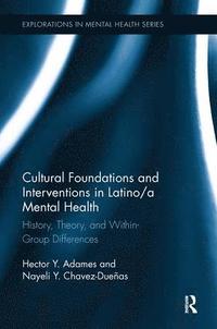 bokomslag Cultural Foundations and Interventions in Latino/a Mental Health