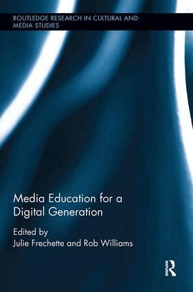 Julie Frechette, Rob Williams - Media Education for a Digital Generation, Häftad