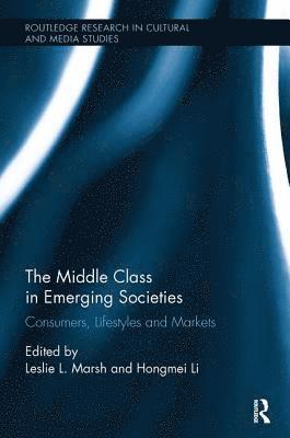 Leslie L. Marsh, Hongmei Li, USA) Marsh, Leslie L. (Georgia State University, USA) Li, Hongmei (Miami University, Ohio - Middle Class in Emerging Societies, Häftad