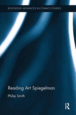 Philip Smith, UK) Smith, Philip (Loughborough University - Reading Art Spiegelman, Häftad