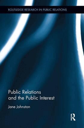 Jane Johnston - Public Relations and the Public Interest, Häftad