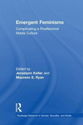Jessalynn Keller, Maureen E. Ryan, Canada) Keller, Jessalynn (University of Calgary - Emergent Feminisms, Inbunden