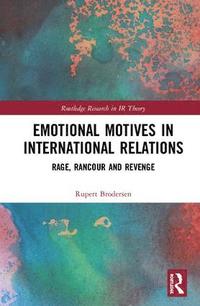 bokomslag Emotional Motives in International Relations