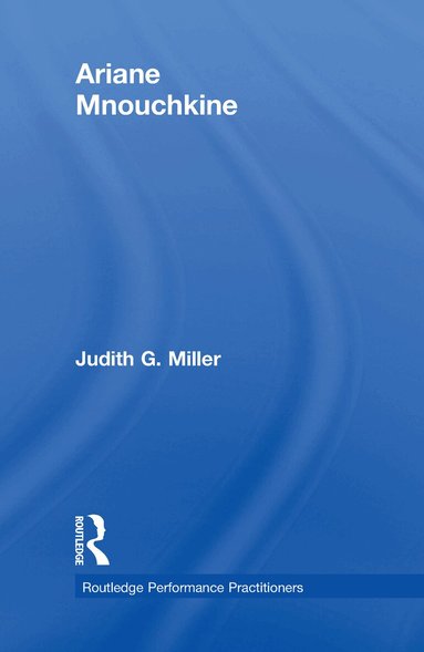 Judith Miller - Ariane Mnouchkine, Inbunden