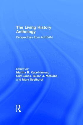 Martha B. Katz-Hyman, Cliff Jones, Susan J. McCabe, Mary Seelhorst - Living History Anthology, Inbunden