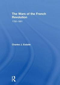 bokomslag The Wars of the French Revolution