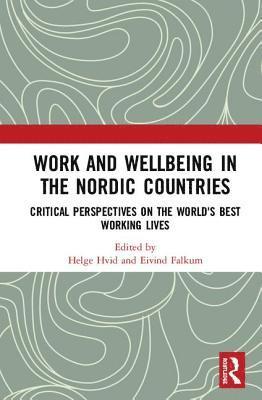 Helge Hvid, Eivind Falkum, Denmark.) Hvid, Helge (Roskilde University - Work and Wellbeing in the Nordic Countries, Inbunden