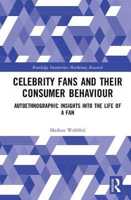 Markus Wohlfeil - Celebrity Fans and Their Consumer Behaviour, Inbunden