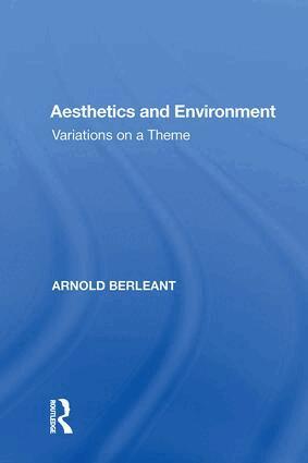 Arnold Berleant - Aesthetics and Environment, Inbunden