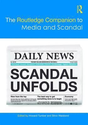 The Routledge Companion to Media and Scandal 1