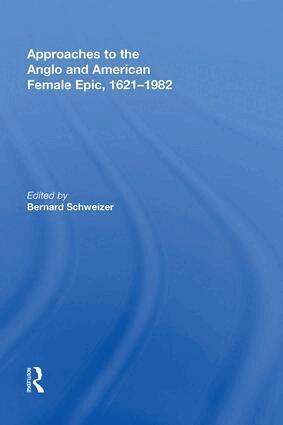 Bernard Schweizer - Approaches to the Anglo and American Female Epic, 1621-1982, Inbunden