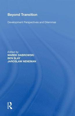 Ben Slay, Marek Dabrowski, Jaroslaw Neneman - Beyond Transition, Inbunden