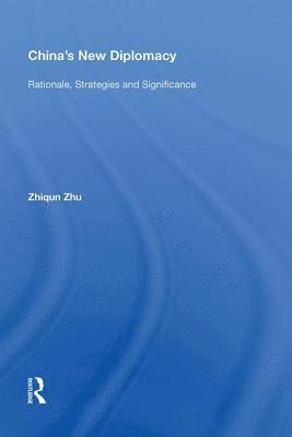 Zhiqun Zhu - China's New Diplomacy, Inbunden