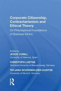 bokomslag Corporate Citizenship, Contractarianism and Ethical Theory