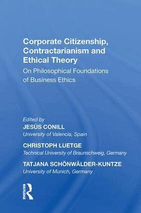 Jesús Conill, Christoph Luetge, Tatjana Schonwalder-Kuntze - Corporate Citizenship, Contractarianism and Ethical Theory, Inbunden