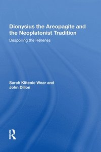 bokomslag Dionysius the Areopagite and the Neoplatonist Tradition