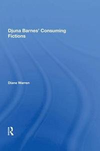 bokomslag Djuna Barnes' Consuming Fictions