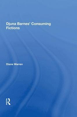 Djuna Barnes' Consuming Fictions 1