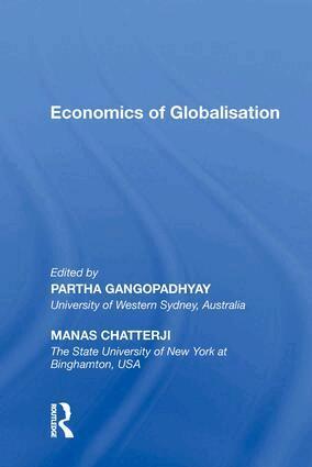 Partha Gangopadhyay, Manas Chatterji - Economics of Globalisation, Inbunden