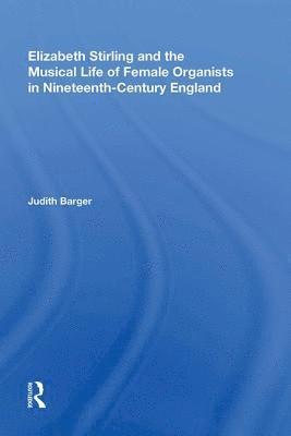 Elizabeth Stirling and the Musical Life of Female Organists in Nineteenth-Century England 1