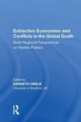 Kenneth Omeje - Extractive Economies and Conflicts in the Global South, Inbunden