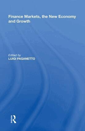 Luigi Paganetto - Finance Markets, the New Economy and Growth, Inbunden
