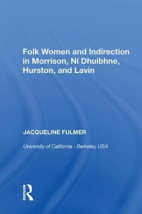 bokomslag Folk Women and Indirection in Morrison, N Dhuibhne, Hurston, and Lavin