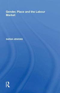 bokomslag Gender, Place and the Labour Market