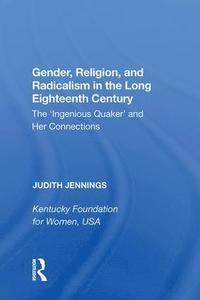 bokomslag Gender, Religion, and Radicalism in the Long Eighteenth Century