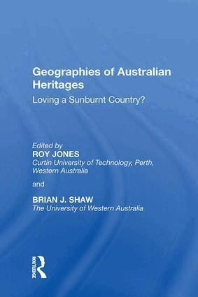 Roy Jones, Brian J. Shaw - Geographies of Australian Heritages, Inbunden