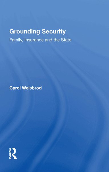 Carol Weisbrod - Grounding Security, Inbunden