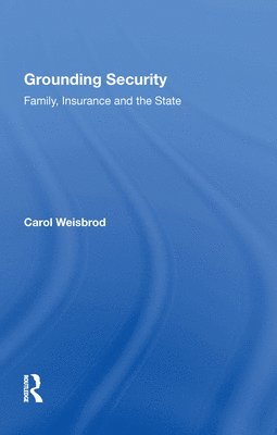 Carol Weisbrod - Grounding Security, Inbunden