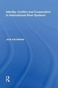 bokomslag Identity, Conflict and Cooperation in International River Systems