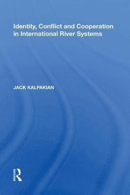 bokomslag Identity, Conflict and Cooperation in International River Systems