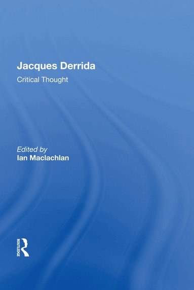 Ian Maclachlan - Jacques Derrida, Inbunden
