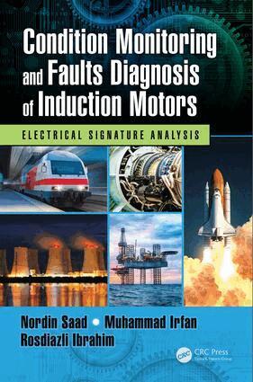 Nordin Saad, Muhammad Irfan, Rosdiazli Ibrahim - Condition Monitoring and Faults Diagnosis of Induction Motors, Inbunden