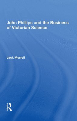 John Phillips and the Business of Victorian Science 1