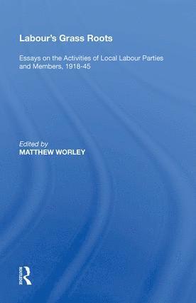 Matthew Worley - Labour's Grass Roots, Inbunden